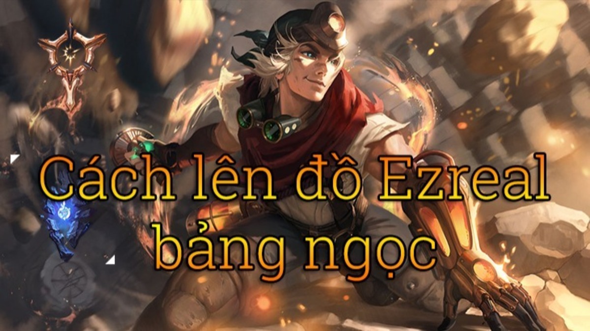 Bảng ngọc và cách lên đồ cho tướng ezreal đi rừng 4